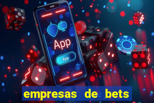 empresas de bets no brasil